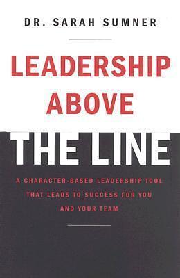 Leadership above the Line by Sarah Sumner, Sarah Sumner