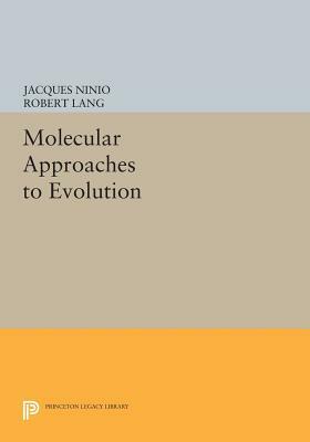 Molecular Approaches to Evolution by Jacques Ninio