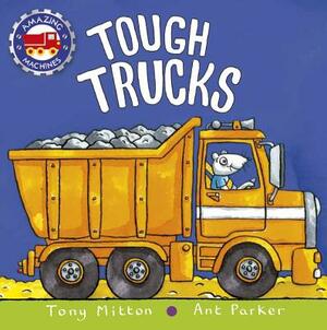 Tough Trucks by Tony Mitton, Ant Parker