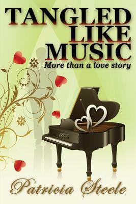 Tangled Like Music by Patricia Steele