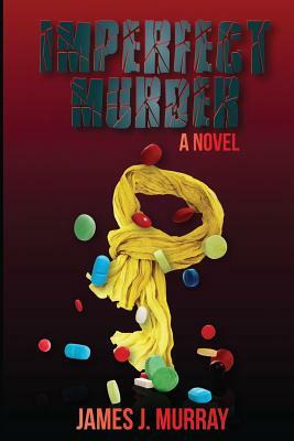 Imperfect Murder by James J. Murray