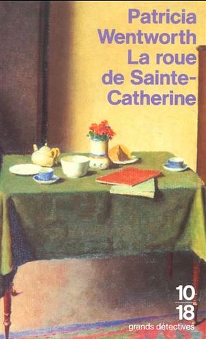La Roue de Sainte-Catherine by Patricia Wentworth