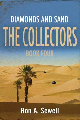 The Collectors - Book Four: Diamonds and Sand by Ron a. Sewell