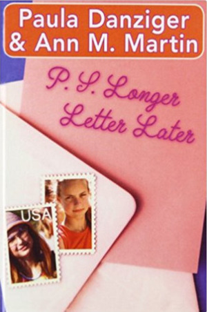 P.S. Longer Letter Later by Ann M. Martin, Paula Danziger