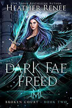 Dark Fae Freed by Heather Renee