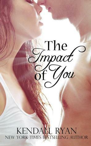 The Impact of You by Kendall Ryan