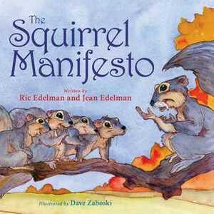 The Squirrel Manifesto by Dave Zaboski, Jean Edelman, Ric Edelman