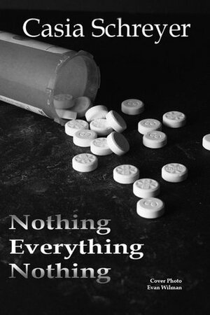 Nothing Everything Nothing by Casia Schreyer