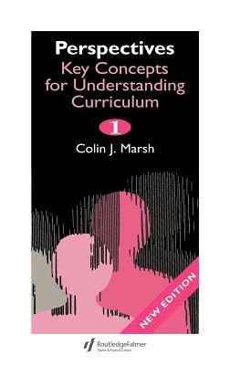 Perspectives: Key Concepts for Understanding the Curriculum by Colin Marsh