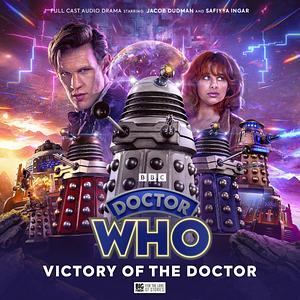 Doctor Who: The Eleventh Doctor Chronicles, Volume 6 - Victory of the Doctor by Felicia Barker, John Dorney, Alfie Shaw