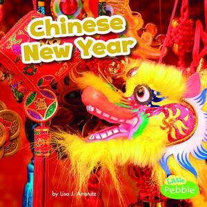 Chinese New Year by Lisa J. Amstutz