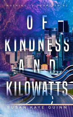 Of Kindness and Kilowatts by Susan Kaye Quinn