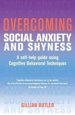 Overcoming Social Anxiety and Shyness: A Books on Prescription Title: A Books on Prescription Title by Gillian Butler