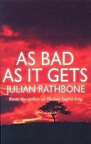 As Bad as it Gets by Julian Rathbone