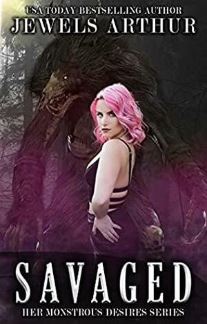 Savaged: A Standalone Monster Romance by Jewels Arthur