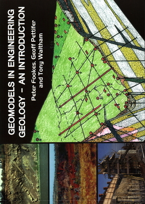 Geomodels in Engineering Geology: An Introduction by P. G. Fookes, Tony Waltham, Geoff Pettifer