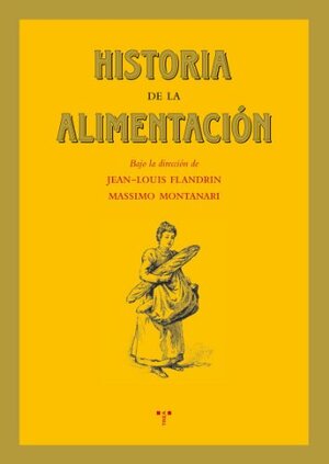 Historia de la alimentación by Massimo Montanari, Jean-Louis Flandrin
