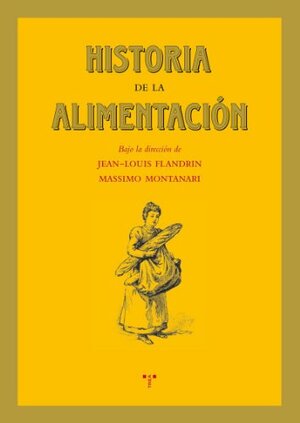 Historia de la alimentación by Jean-Louis Flandrin, Massimo Montanari