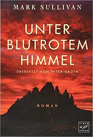 Unter blutrotem Himmel by Mark Sullivan