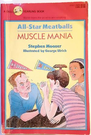 Muscle Mania by Stephen Mooser