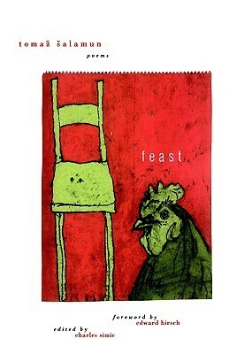 Feast by Tomaž Šalamun, Charles Simic, Edward Hirsch