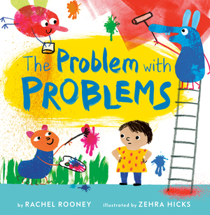 The Problem with Problems by Rachel Rooney