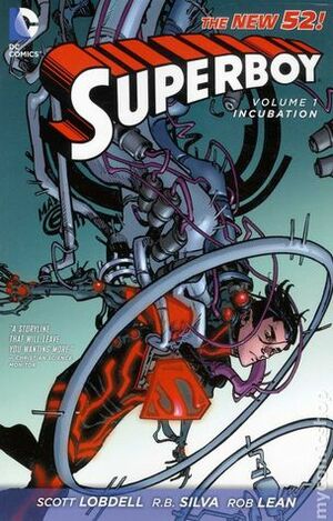 Superboy, Vol. 1: Incubation by Justin Jordan, Rob Lean, Tom DeFalco, Scott Lobdell, Marv Wolfman, R.B. Silva, Jorge Jimenez