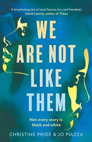 We Are Not Like Them by Christine Pride, Jo Piazza