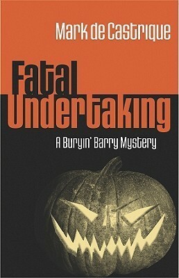 Fatal Undertaking by Mark de Castrique