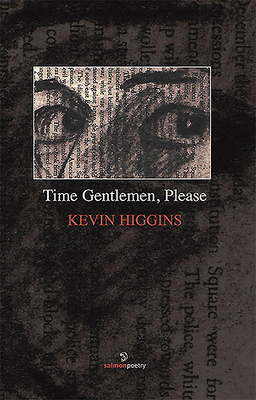 Time Gentlemen, Please by Kevin Higgins