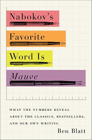 Nabokov's Favourite Word is Mauve by Ben Blatt
