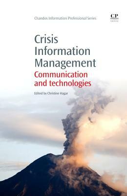 Crisis Information Management: Communication and Technologies by 