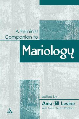 Feminist Companion to Mariology by Amy-Jill Levine