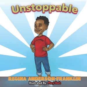 Unstoppable by Regina Anderson-Franklin