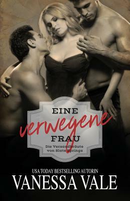 Eine verwegene Frau: Großdruck by Vanessa Vale