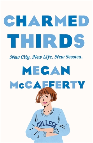 Charmed Thirds: A Jessica Darling Novel by Megan McCafferty