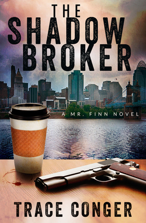 The Shadow Broker by Trace Conger