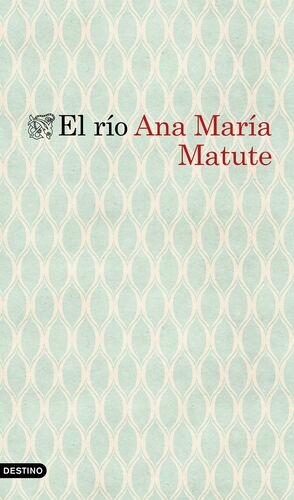 El río by Ana María Matute