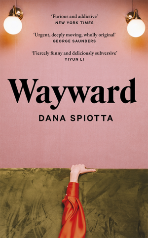 Wayward by Dana Spiotta