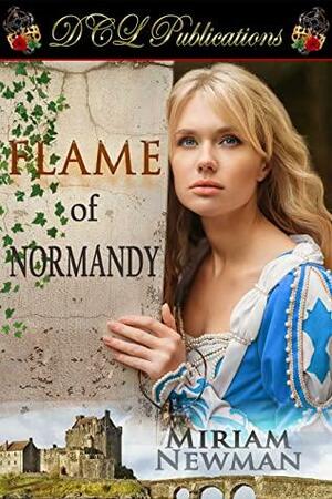 Flame of Normandy by Miriam Newman