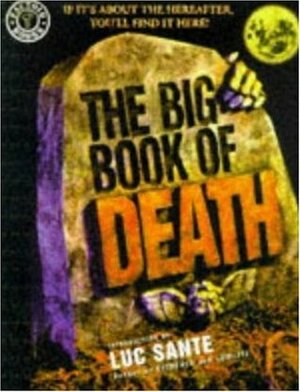 The Big Book of Death by Luc Sante, Bronwyn Carlton