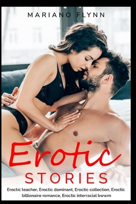 Erotic Stories: (eroctic teacher, eroctic harem fantasy, eroctic dominant, eroctic collection, eroctic menage free, eritic art, erocti by Mariano Flynn