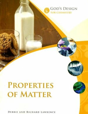 Properties of Matter by Richard Lawrence, Debbie Lawrence
