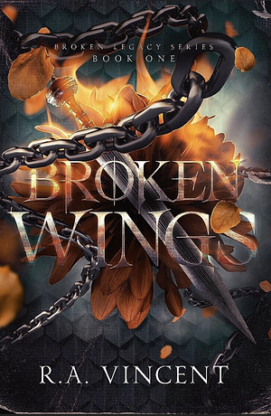 Broken Wings by R.A. Vincent