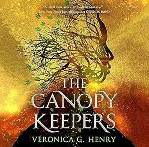 The Canopy Keepers by Veronica G. Henry