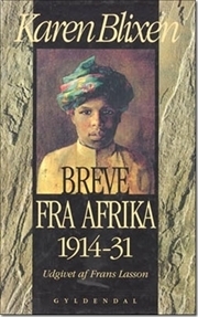 Breve Fra Afrika: 1914-31 by Frans Lasson, Isak Dinesen, Karen Blixen