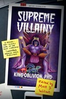 Supreme Villainy: The “True” Story of the Greatest Supervillain by Matt D. Wilson, King Oblivion