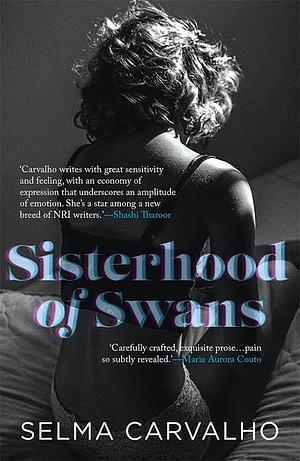 SISTERHOOD OF SWANS by Selma Carvalho