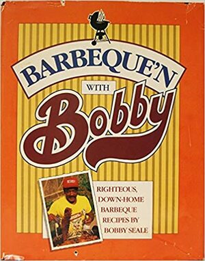 Barbeque'N With Bobby by Bobby Seale
