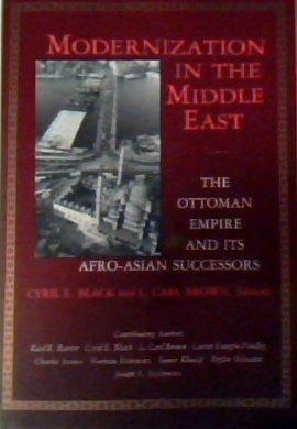 Modernization In The Middle East: The Ottoman Empire And Its Afro-Asian Successors by L. Carl Brown, Cyril E. Black